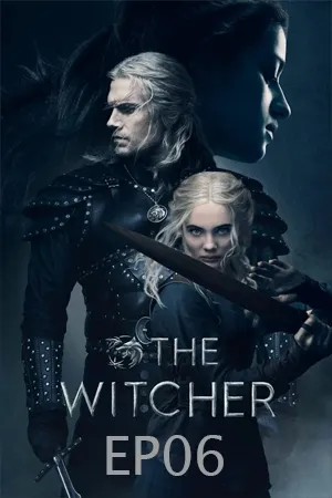 The Witcher Season 2 (2021) เดอะ วิทเชอร์ นักล่าจอมอสูร ซีซั่น 2 EP06
